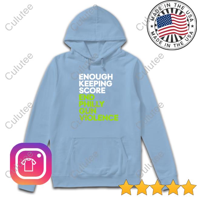 Enough Keeping Score End Philly Gun Violence Shirt