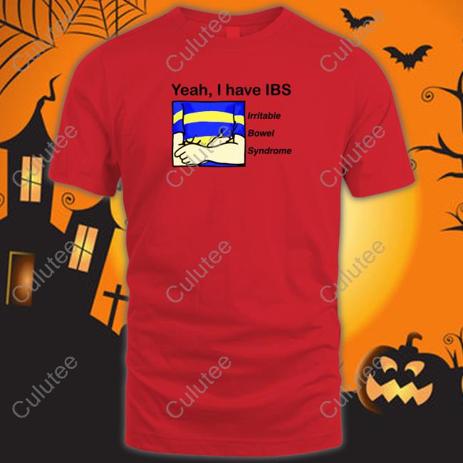 Yeah I Have IBS Hoodie Shirt Yeah, I Have IBS Tee Shirtsthtgohard