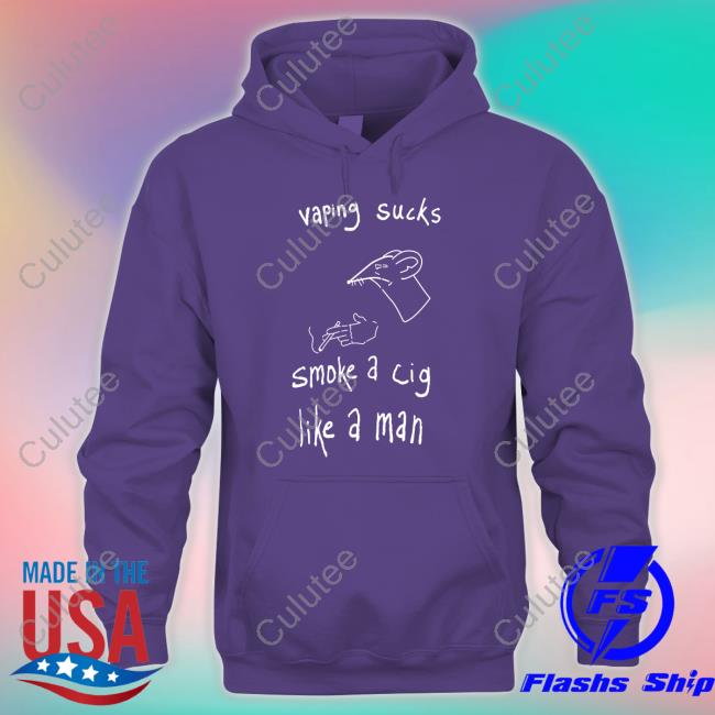 Vaping Sucks Smoke A Cig Like A Man Unisex T Shirt Vaping Sucks Smoke A Cig Like A Man Shirt Heart Attack Man