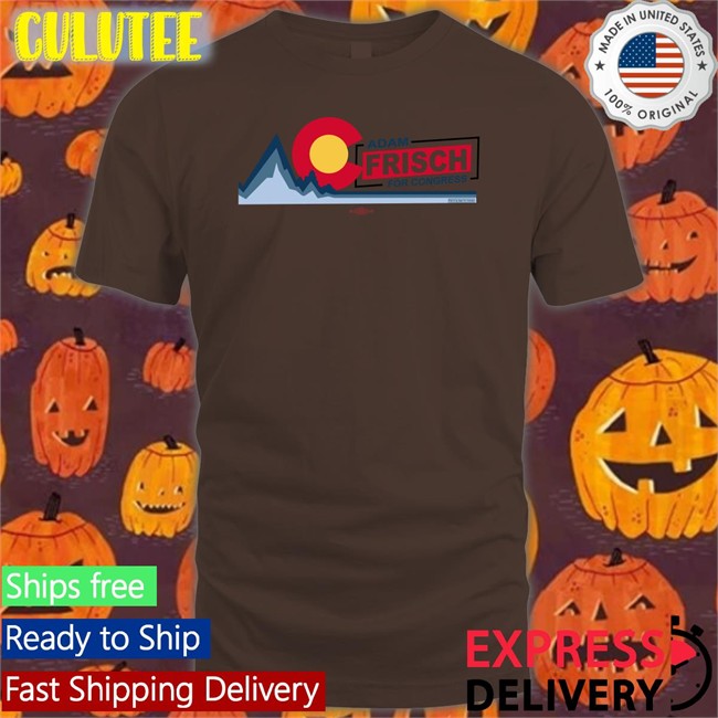 Adamforcolorado Ac Adam Frisch For Congress Shirt Adam Frisch For Cd3 Ac Adam Frisch For Congress Crewneck Sweatshirt