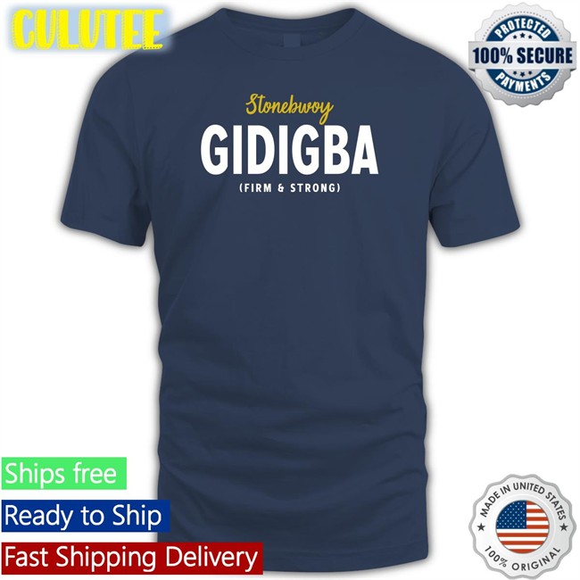 Akosua Serwaa Juaben Stonebwoy Gidigba Firm Strrong Long Sleeve Tee Shirt Juaben Stonebwoy Gidigba Firm Strrong Long Sleeve Tee Shirt Akosua Serwaa