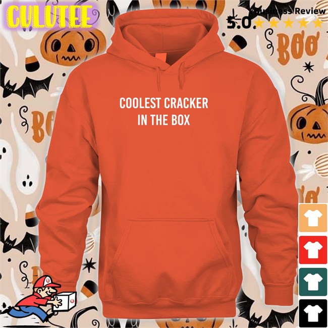 Coolest Cracker In The Box Tee Shirt Coolest Cracker In The Box Hoodie 30 Second Jams