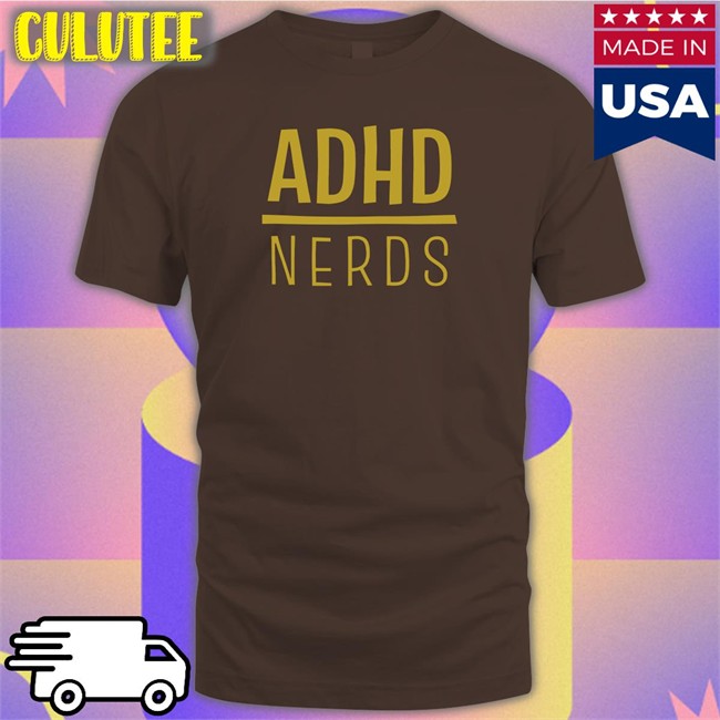 ADHD Nerds Shirts Adhd Jesse Shop ADHD Nerds Hoodies Adhd Jesse Shop