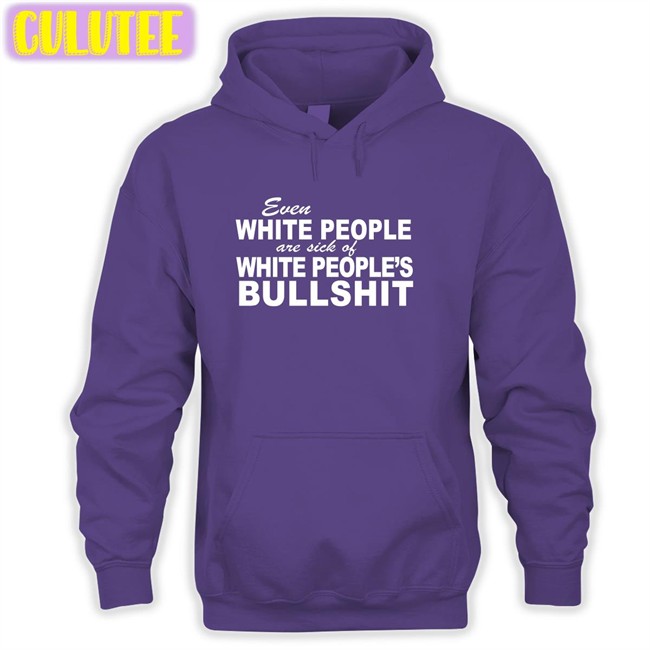 Even White People Are Sick Of White People's Bullshit Tee Emily Emme0703