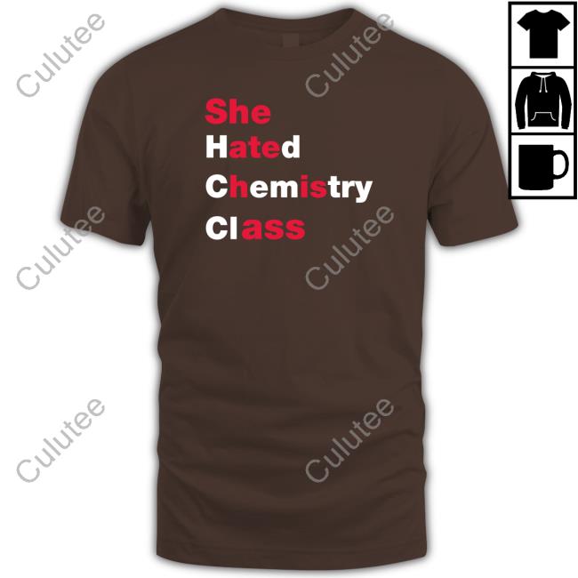 She Hated Chemistry Class Tank Top She Hated Chemistry Class T-Shirt