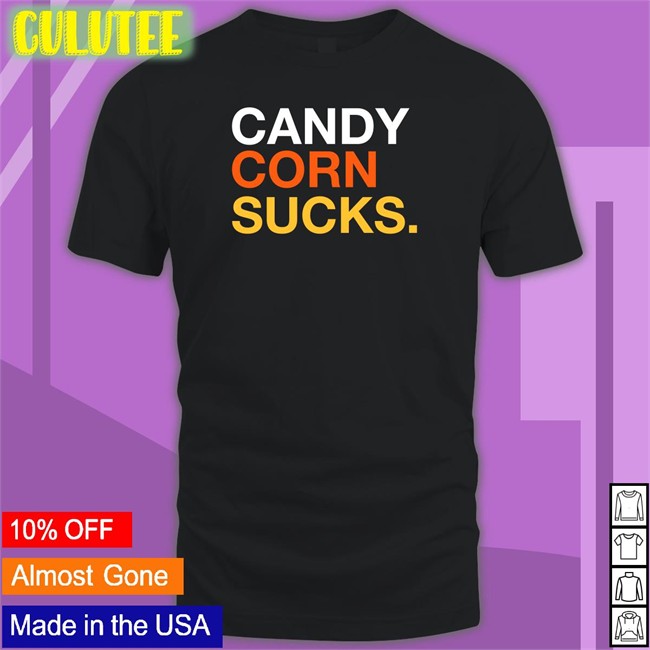 Obvious Shirts Shop Candy Corn Sucks Hoodies Candy Corn Sucks Tee Shirt Obvious Shirts Shop