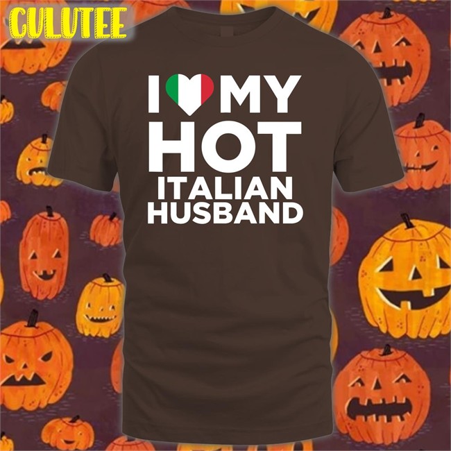 I Love My Hot Italian Husband Long Sleeve T Shirt Spooky Zenit Marygoorekinnie