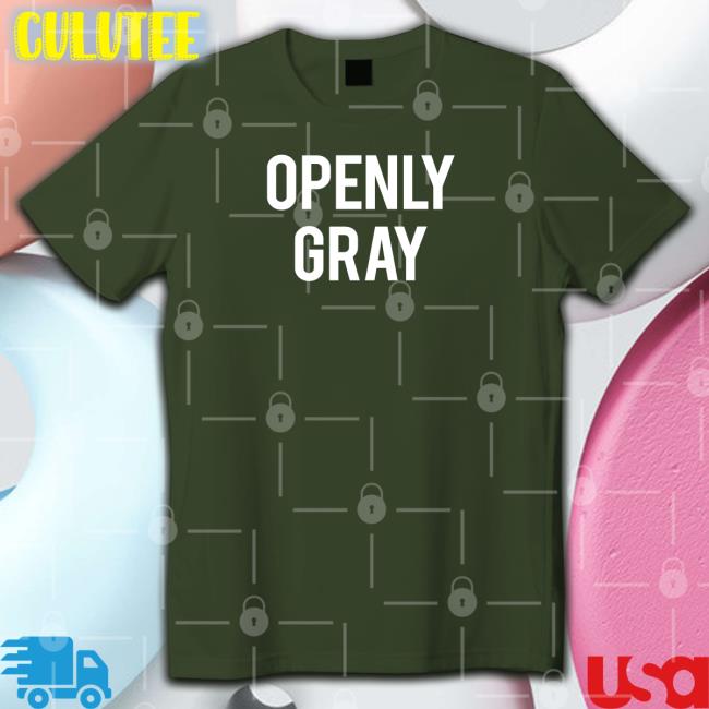 Openly Gray New Shirt Shirts That Go Hard Openly Gray Shirt 2022 Shirtsthtgohard