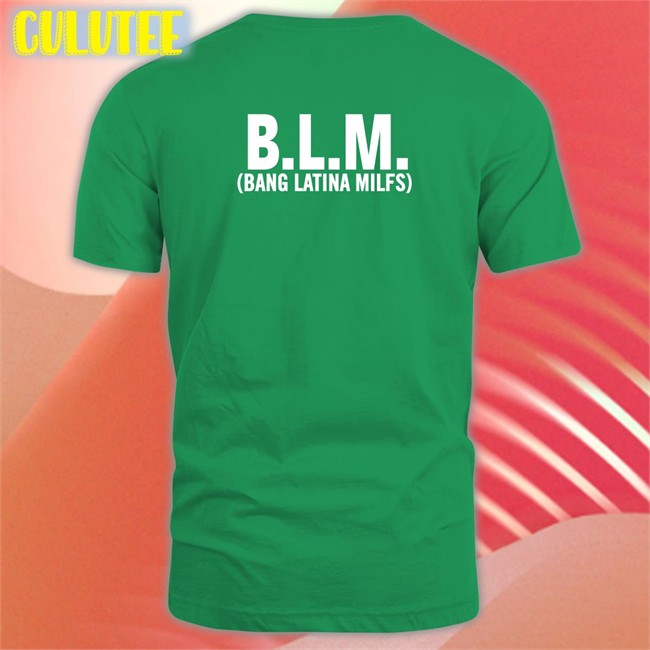 BLM Bang Latina Milfs T Shirts Shirts That Go Hard Blm Bang Latina Milfs Sweatshirt