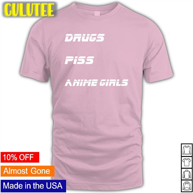 Shirts That Go Hard Drugs Piss Anime Girls Long Sleeve Tee Shirtsthtgohard Drugs Piss Anime Girls T Shirt
