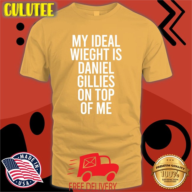 Stephanie Minor My Ideal Weight Is Daniel Gillies On Top Of Me Shirts DeathByDragoon My Ideal Weight Is Daniel Gillies On Top Of Me DeathByDragoon T-Shirt
