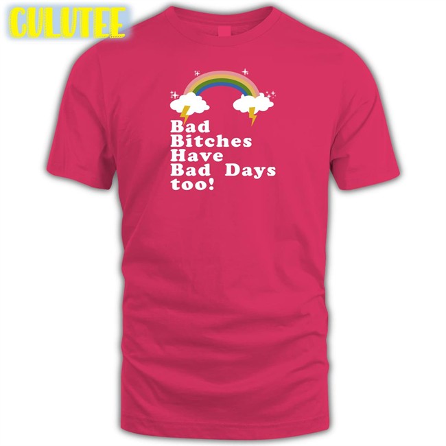 Tina Snow Rainbow Bad Bitches Have Bad Days Too Hooded Sweatshirt Theestallion Bad Bitches Have Bad Days Too Shirts