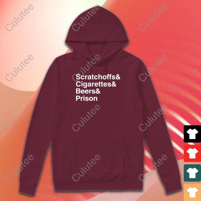 Scratchoffs Cigarettes Beers Prison Sweatshirt Shitheadsteve Shop