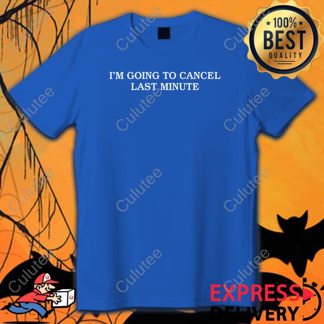 I'm Going To Cancel Last Minute Crewneck Sweatshirt