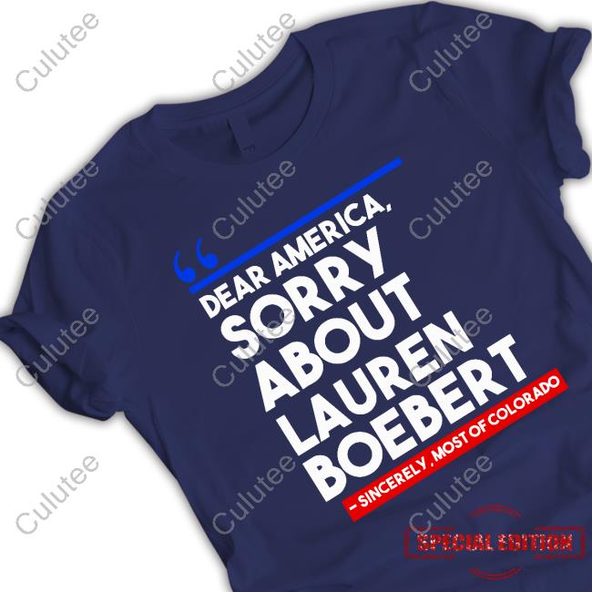 Dear America Sorry About Lauren Boebert Hoodie