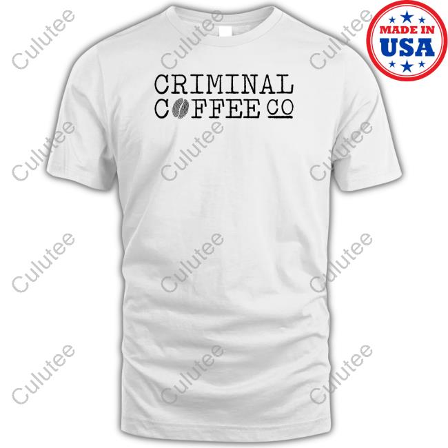 Official Criminal Coffee Merch Logo Shirts Jandrstores