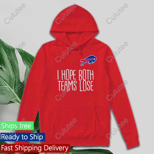 Buffalo Bills I Hope Both Teams Lose Shirts