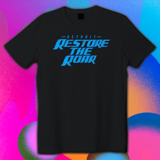 Awesome Restore The Roar Detroit Lions Long Sleeve Shirt