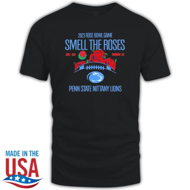 2023 Rose Bowl Game Smell The Roses Penn State Nittany Lions Shirt