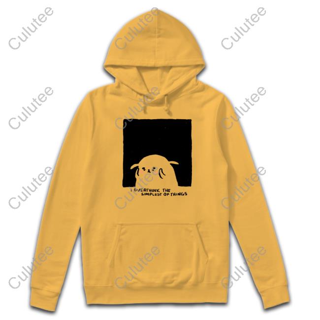 Overthink The Simplest Of Things T-Shirt Titsayi Overthink The Simplest Of Things Titsayi Hoodie