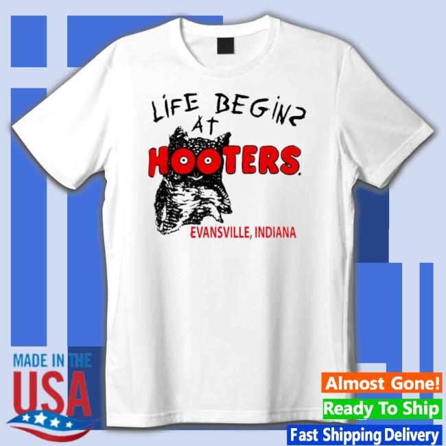 Life Begins At Hooters Evansville Indiana Tee Shirt