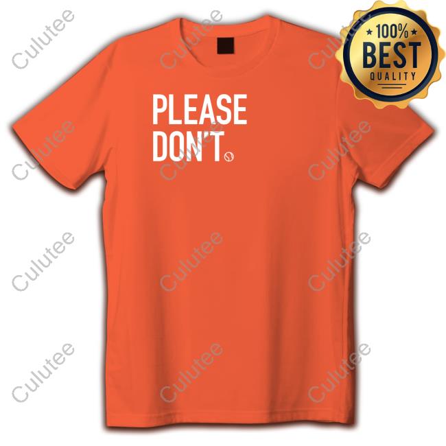 Please Don't Shirts