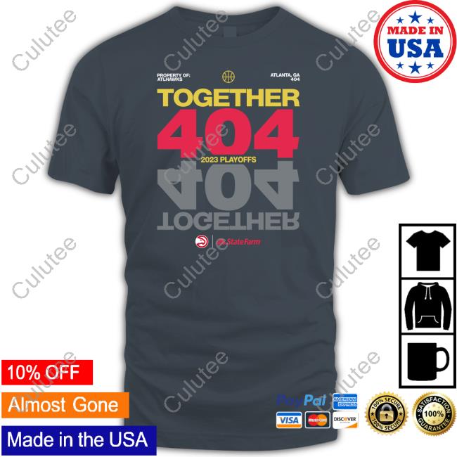 Atlanta Hawks State Farm Together 404 2023 Playoffs Shirt