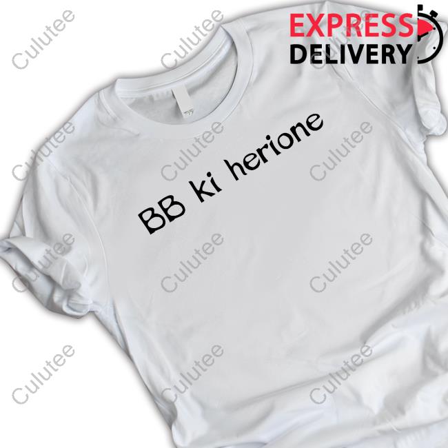 Official Bb Ki HeroineShirts