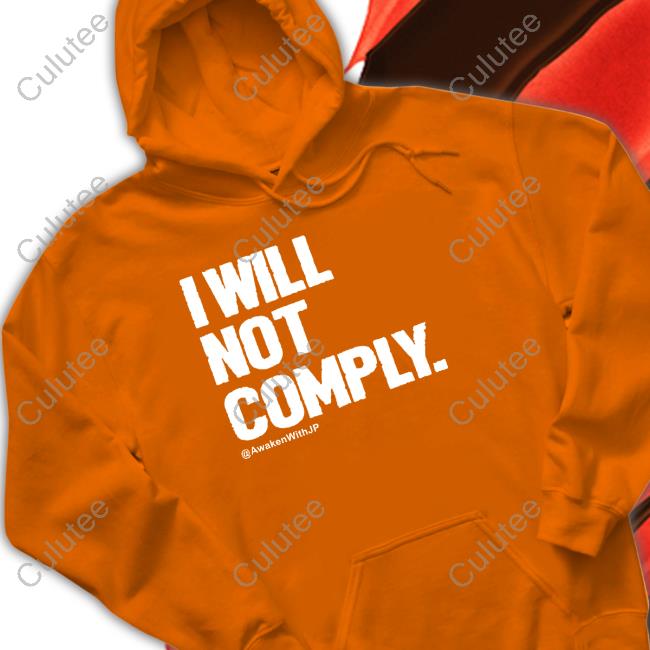 I Will Not Comply Awakenwithjp Tee