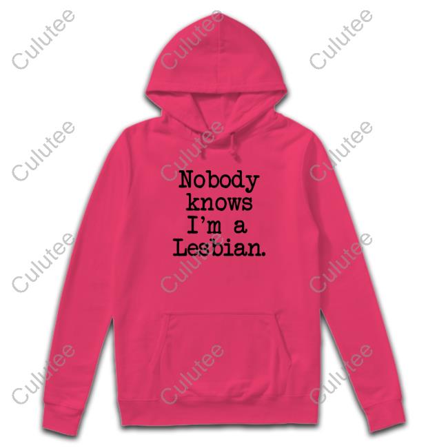 Nobody Knows I'm A Lesbian Original Gold Sweatshirt