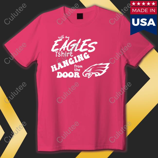 Official Taylor Swift Eagles With My Eagles Tshirt Hanging From The Door Tee Shirt