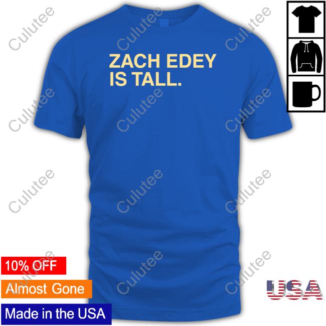 Official Zach Edey Is Tall T Shirt