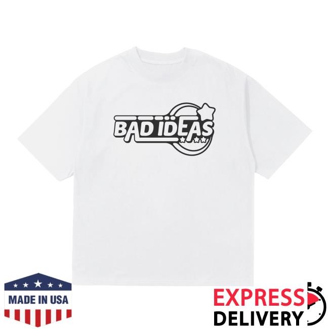 Ten Dollar New Tee – Bad Ideas