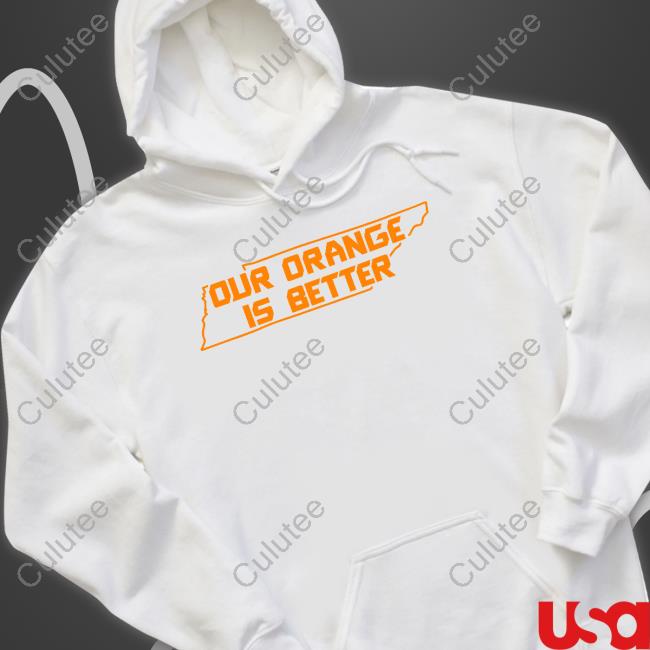 Our Orange Is Better Tee Shirt