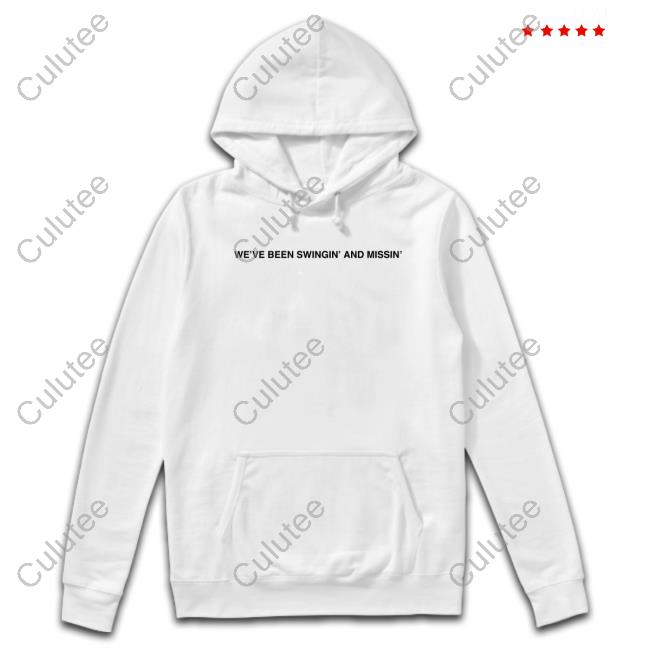 Official We've Been Swingin And Missin Tee Shirt
