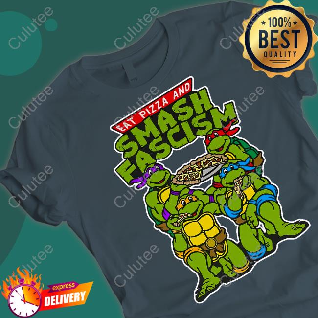 Eat Pizza And Smash Fascism Shirt