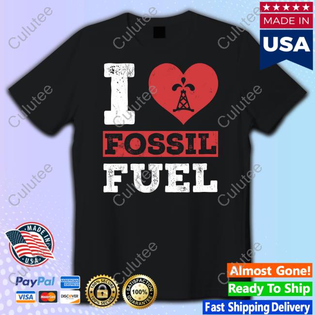 Official I Love Fossil Fuels Shirt