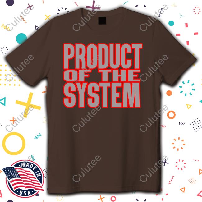 Product Of The System Hoodie