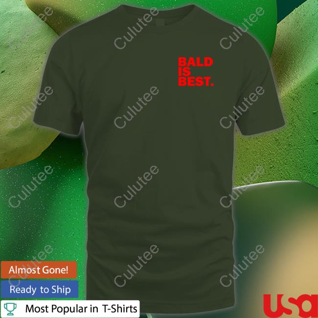 Bald Is Best Shirt