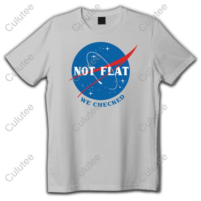 Ducon Space Not Flat We Checked NASA Shirt