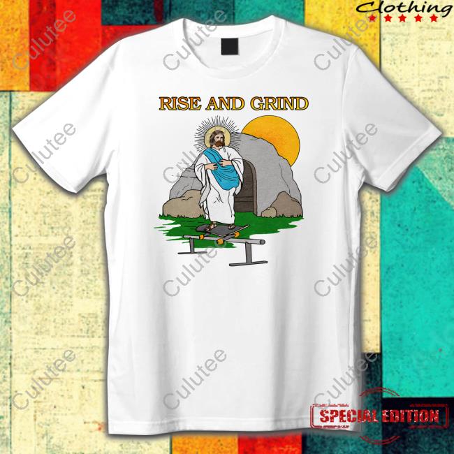 Rise And Grind Tee Shirt