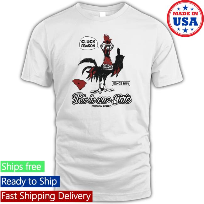 Best Cluck Femson This Is Our State South Carolina Sweatshirt