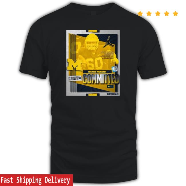 Official Committed To Michigan Drake Nugent Tee Shirt