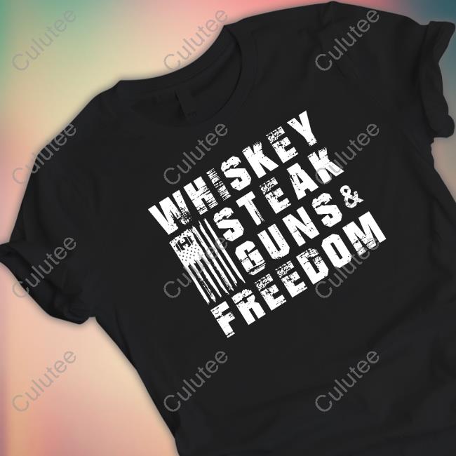 Official Whiskey Steak Guns And Freedom Shirt