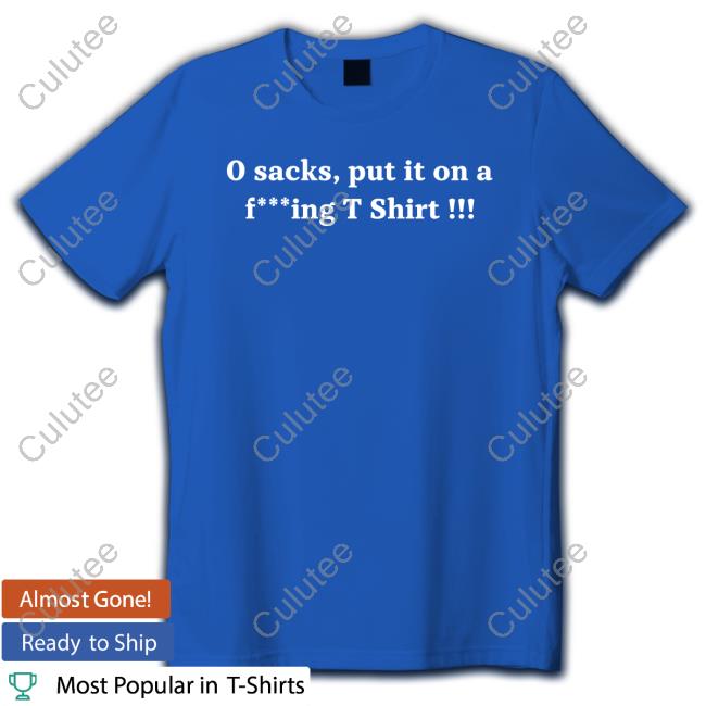 0 Sacks Put It On A Fucking T Shirt T-Shirt Joe Thuney 0 Sacks Put It On A Fucking T Shirt Orlando Brown Jr Shirt Super Bowl Lvii Parade