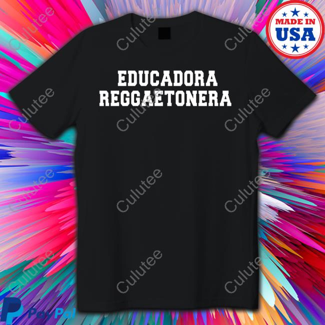 Educadora Reggaetonera T Shirt