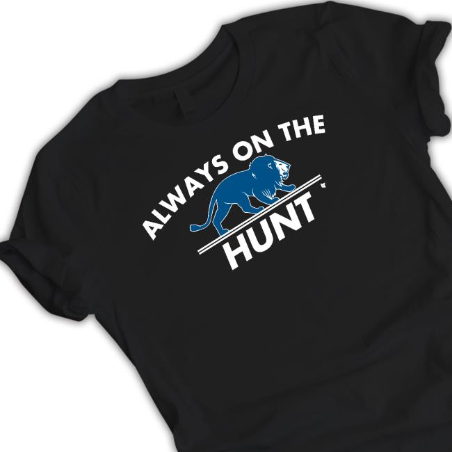 Always On The Hunt T Shirt