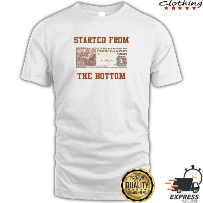 Official Food stamp started from the bottom T-Shirt Official Food stamp started from the bottom Shirt