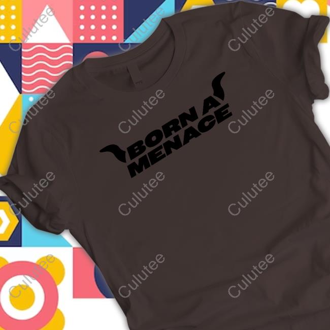Kaneljoseph Born A Menace T Shirts