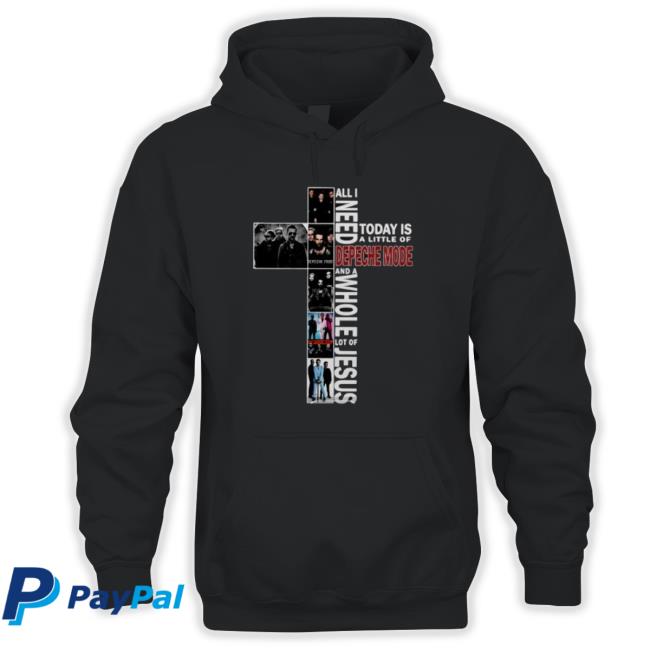 A Whole Lot Of Jesus All I Need Today Is A Little Of Depeche Mode 2023 Sweatshirts